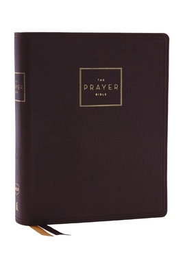 The Prayer Bible: Pray God's Word Cover to Cover (Nkjv, Brown Genuine Leather, Red Letter, Comfort Print) - Thomas Nelson