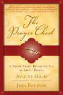 The Prayer Chest: A Novel about Receiving All of Life's Riches - Fotinos, Joel, and Gold, August