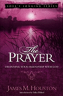 The Prayer: Deepening Your Friendship with God