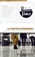 The Prayer Experiment: Discovering a Prayer That Could Change Your World - Dennis, Jay