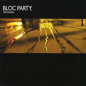 The Prayer - Bloc Party