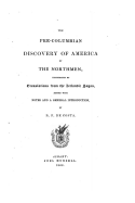 The Pre-Columbian Discovery of America by the Northmen, Illustrated by Translations From the Icelandic Sagas