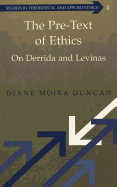 The Pre-Text of Ethics: On Derrida and Levinas