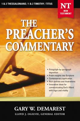 The Preacher's Commentary - Vol. 32: 1 and 2 Thessalonians / 1 and 2 Timothy / Titus: 32 - Demarest, Gary W, Dr.