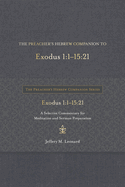 The Preacher's Hebrew Companion to Exodus 1:1--15:21: A Selective Commentary for Meditation and Sermon Preparation