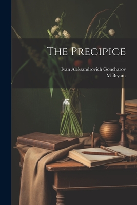 The Precipice - Goncharov, Ivan Aleksandrovich, and Bryant, M
