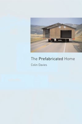 The Prefabricated Home - Davies, Colin
