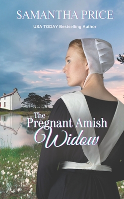 The Pregnant Amish Widow - Price, Samantha