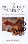 The Prehistory of Africa: Tracing the Lineage of Modern Man