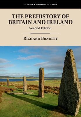 The Prehistory of Britain and Ireland - Bradley, Richard