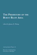 The Prehistory of the Burnt Bluff Area: Volume 34