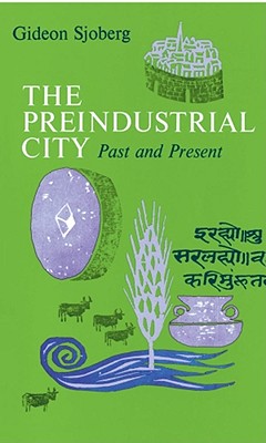 The Preindustrial City: Past and Present - Sjoberg