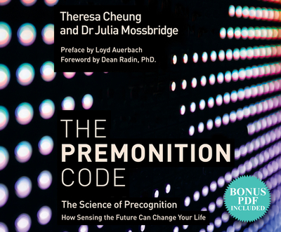 The Premonition Code: The Science of Precognition, How Sensing the Future Can Change Your Life - Cheung, Theresa, and Mossbridge, Julia, and Baines, Sherry (Read by)