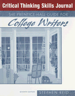 The Prentice Hall Guide for College Writers: Critical Thinking Skills Journal - Reid, Stephen
