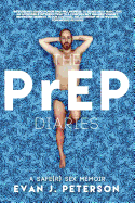 The Prep Diaries: A Safe(r) Sex Memoir