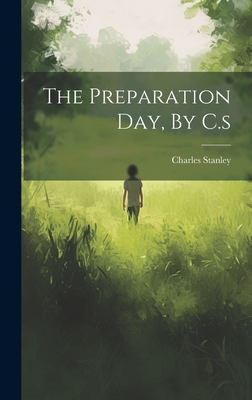 The Preparation Day, By C.s - Stanley, Charles