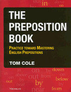The Preposition Book: Practice Toward Mastering English Prepositions