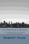 The Prepper's Bundle: Even More Survival Guides for Every Situation