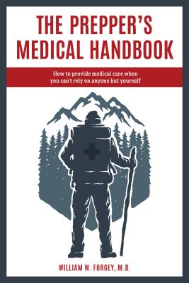 The Prepper's Medical Handbook - Forgey, William