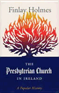 The Presbyterian Church in Irelan: A Popular History