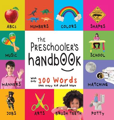 The Preschooler's Handbook: Abc's, Numbers, Colors, Shapes, Matching, School, Manners, Potty and Jobs, with 300 Words That Every Kid Should Know (Engage Early Readers: Children's Learning Books) - Martin, Dayna