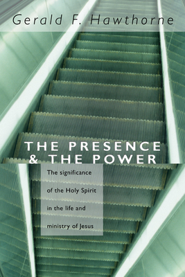 The Presence and The Power - Hawthorne, Gerald F