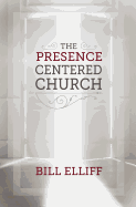The Presence Centered Church
