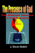 The Presence of God: From Wilderness Tabernacle to Living Tabernacles