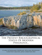 The Present Bibliographical Status of Modern Philology