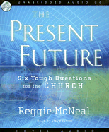 The Present Future: Six Tough Questions for the Church