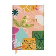 The Present Planner: A gift management journal for every gifting occasion