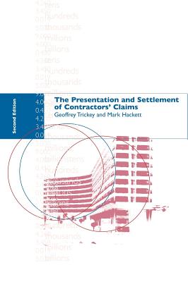 The Presentation and Settlement of Contractors' Claims - E2 - Hackett, Mark, and Trickey, Geoffrey