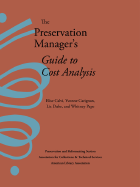 The Preservation Manager's Guide to Cost Analysis