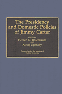 The Presidency and Domestic Policies of Jimmy Carter