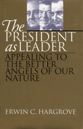 The President as Leader: Appealing to the Better Angels of Our Nature