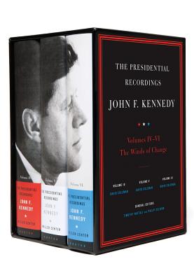 The Presidential Recordings: John F. Kennedy Volumes IV-VI: The Winds of Change: October 29, 1962 - February 7, 1963 - Coleman, David (Editor), and Naftali, Timothy (Editor), and Zelikow, Philip D (Editor)