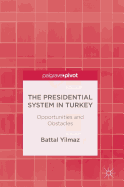 The Presidential System in Turkey: Opportunities and Obstacles