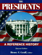 The Presidents: A Reference History - Graff, Henry F, Dr. (Editor)
