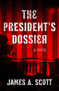 The President's Dossier: Volume 1