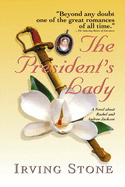 The President's Lady: A Novel about Rachel and Andrew Jackson