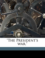 The President's War.