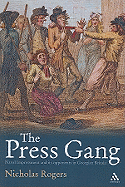 The Press Gang: Naval Impressment and Its Opponents in Georgian Britain
