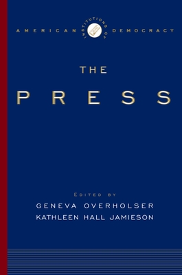 The Press - Overholser, Geneva (Editor), and Jamieson, Kathleen Hall (Editor)