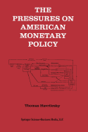 The Pressures on American Monetary Policy