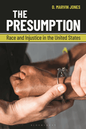 The Presumption: Race and Injustice in the United States
