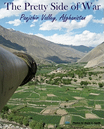 The Pretty Side of War: Panjshir Valley, Afghanistan