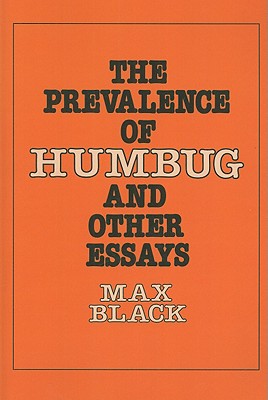 The Prevalence of Humbug and Other Essays - Black, Max, Professor