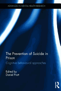 The Prevention of Suicide in Prison: Cognitive behavioural approaches