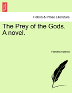 The Prey of the Gods. a Novel. - Marryat, Florence