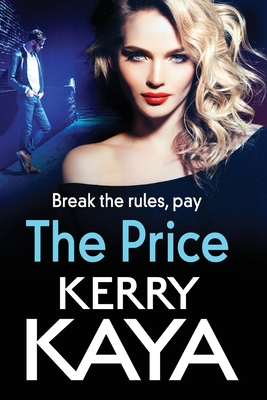 The Price: An unforgettable, heart-stopping thriller from bestselling author Kerry Kaya - Kerry Kaya